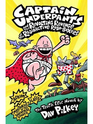Captain Underpants and the Revolting Revenge of the Radioactive Robo-Boxers - Captain Underpants