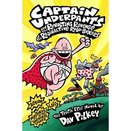 Captain Underpants and the Revolting Revenge of the Radioactive Robo-Boxers - Captain Underpants