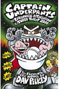 Captain Underpants and the Tyrannical Retaliation of the Turbo Toilet 2000 - Captain Underpants