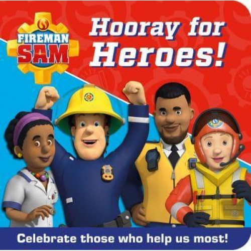 Hooray for Heroes! Celebrate Those Who Help Us Most! - Fireman Sam