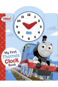 My First Thomas Clock Book - Thomas & Friends