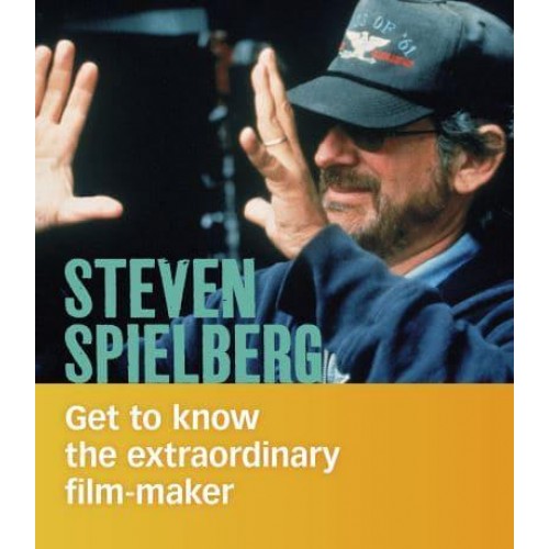 Steven Spielberg Get to Know the Extraordinary Film-Maker - People You Should Know