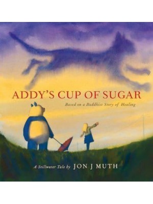 Addy's Cup of Sugar Based on the Buddhist Story 'The Mustard Seed'