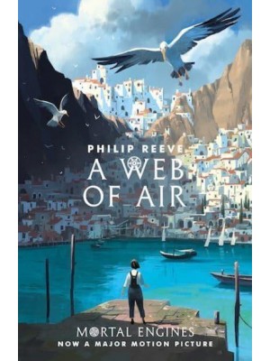 A Web of Air - Mortal Engines