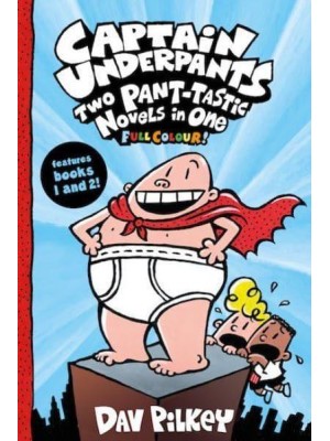 Captain Underpants Two Pant-Tastic Novels in One - Captain Underpants