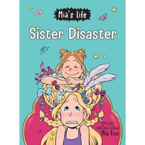 Sister Disaster! - Mia's Life