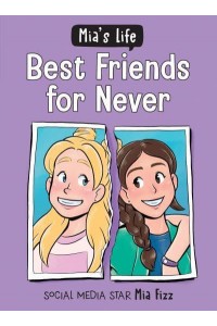 Best Friends for Never - Mia's Life