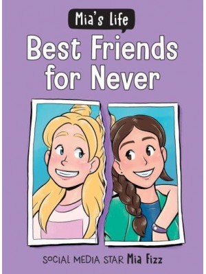 Best Friends for Never - Mia's Life