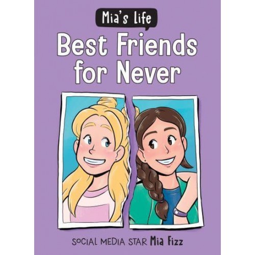 Best Friends for Never - Mia's Life