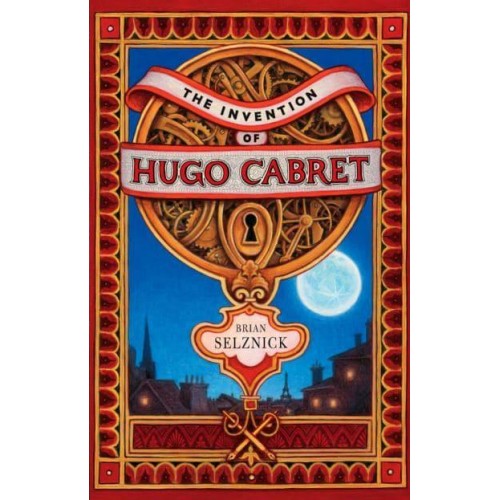 The Invention of Hugo Cabret A Novel in Words and Pictures