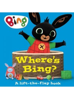 Where's Bing? A Lift-the-Flap Book - Bing
