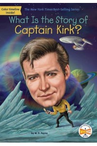 What Is the Story of Captain Kirk? - What Is the Story Of?