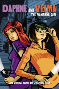 The Vanishing Girl - Daphne and Velma Novel