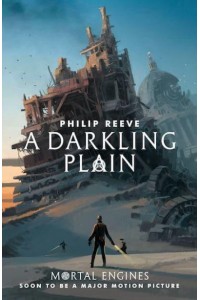 A Darkling Plain - Mortal Engines Quartet