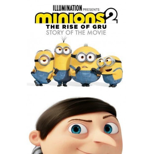 Minions the Rise of Gru Story of the Movie - Minions 2