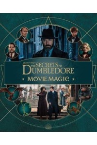 Fantastic Beasts: The Secrets of Dumbledore: Movie Magic - Harry Potter