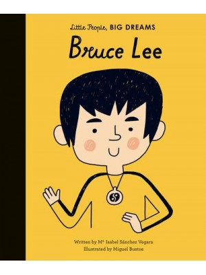 Bruce Lee - Little People, Big Dreams