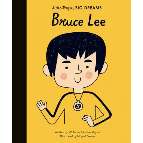 Bruce Lee - Little People, Big Dreams