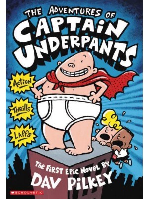 The Adventures of Captain Underpants An Epic Novel - Captain Underpants