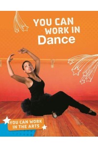 You Can Work in Dance - You Can Work in the Arts