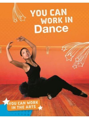 You Can Work in Dance - You Can Work in the Arts