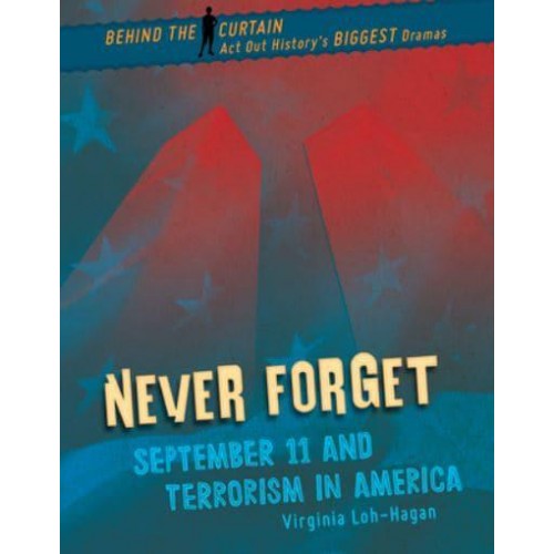 Never Forget September 11 and Terrorism in America - Behind the Curtain