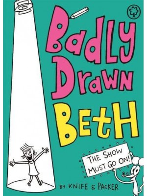 The Show Must Go On! - Badly Drawn Beth
