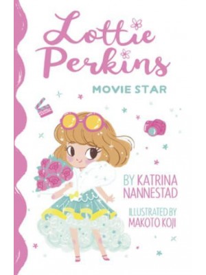 Lottie Perkins, Movie Star (Lottie Perkins, Book 1) - Lottie Perkins