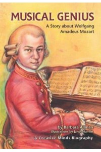 Musical Genius A Story About Wolfgang Amadeus Mozart - Creative Minds Biography (Paperback)