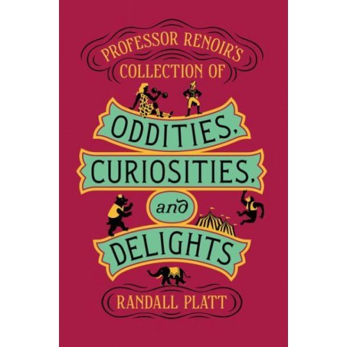 Professor Renoir's Collection of Oddities, Curiosities, and Delights