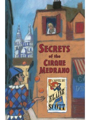 Secrets of the Cirque Medrano A Novel