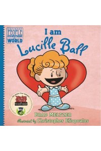 I Am Lucille Ball - Ordinary People Change the World