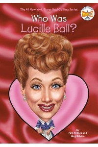 Who Was Lucille Ball? - Who Was ...