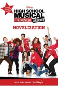 High School Musical the Musical the Series The Novelization