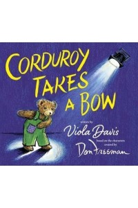 Corduroy Takes a Bow - Corduroy