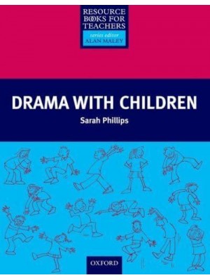 Drama With Children - Resource Books for Teachers