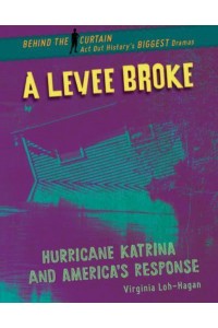 A Levee Broke Hurricane Katrina and America's Response - Behind the Curtain