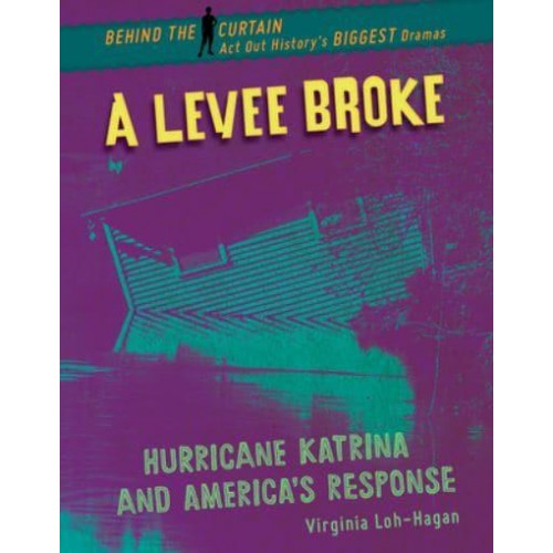 A Levee Broke Hurricane Katrina and America's Response - Behind the Curtain