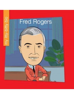 Fred Rogers - My Early Library: My Itty-Bitty Bio