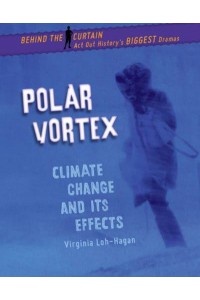 Polar Vortex Climate Change and Its Effects - Behind the Curtain