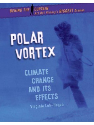 Polar Vortex Climate Change and Its Effects - Behind the Curtain