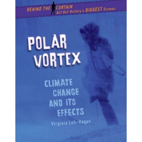 Polar Vortex Climate Change and Its Effects - Behind the Curtain