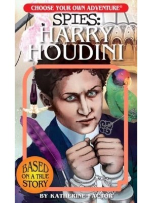 Choose Your Own Adventure Spies: Harry Houdini
