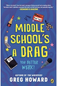 Middle School's a Drag, You Better Werk!