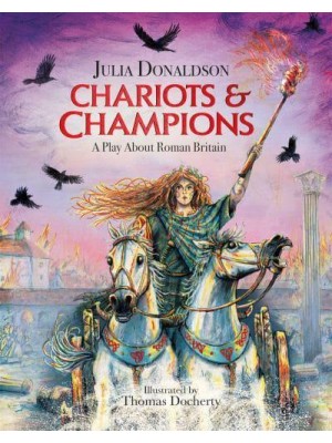 Chariots & Champions A Play About Roman Britain
