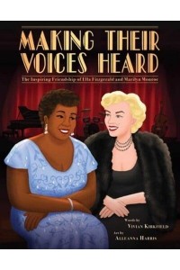 Making Their Voices Heard The Inspiring Friendship of Ella Fitzgerald and Marilyn Monroe