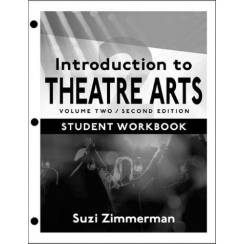 Introduction to Theatre Arts 2 Student Workbook / Volume Two / Second Edition