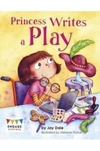 Princess Writes a Play - Engage Literacy