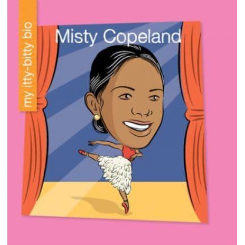 Misty Copeland - My Itty-Bitty Bio