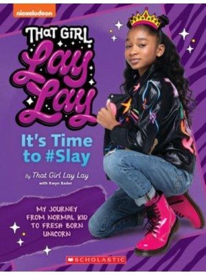 That Girl Lay Lay: It's Time to #Slay